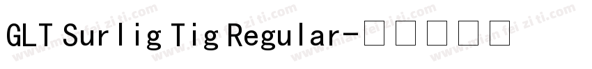 GLT Surlig Tig Regular字体转换